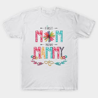 First Mom Now Mammy Wildflowers Happy Mothers Day T-Shirt